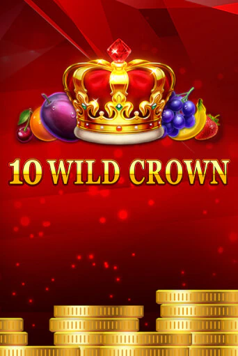 Играть в слот 10 Wild Crown бесплатно онлайн | Азино Три Топора