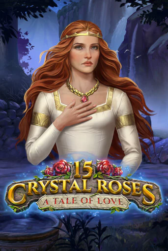 Играть в слот 15 Crystal Roses: A Tale of Love бесплатно онлайн | Азино Три Топора