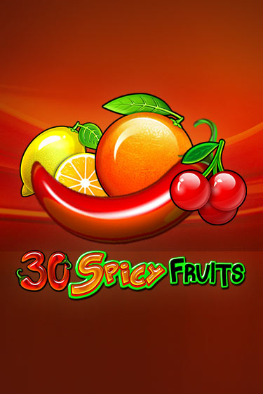 Играть в слот 30 Spicy Fruits бесплатно онлайн | Азино Три Топора