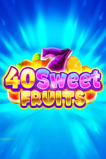 Играть в слот 40 Sweet Fruits бесплатно онлайн | Азино Три Топора