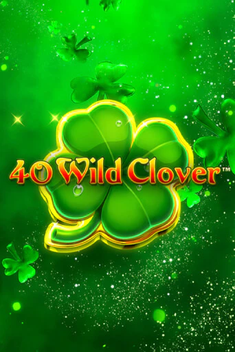 Играть в слот 40 Wild Clover бесплатно онлайн | Азино Три Топора