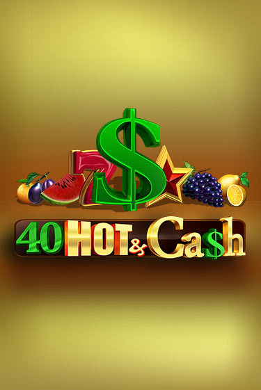 Играть в слот 40 Hot & Cash бесплатно онлайн | Азино Три Топора