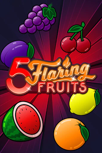Играть в слот 5 Flaring Fruits бесплатно онлайн | Азино Три Топора