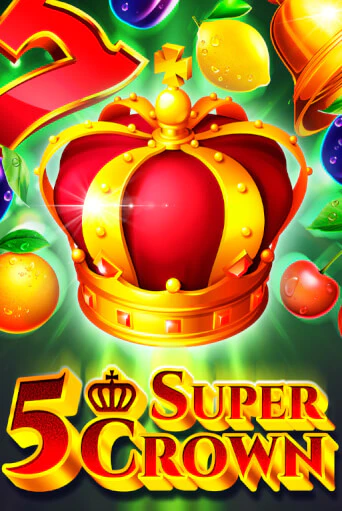 Играть в слот 5 Super Crown бесплатно онлайн | Азино Три Топора