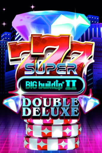 Играть в слот 777 Super BIG BuildUp II Double Deluxe бесплатно онлайн | Азино Три Топора