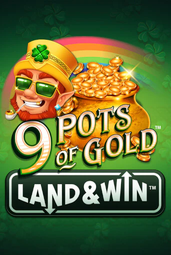 Играть в слот 9 Pots of Gold Land & Win™ бесплатно онлайн | Азино Три Топора