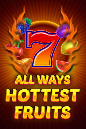 Играть в слот All Ways Hottest Fruits бесплатно онлайн | Азино Три Топора
