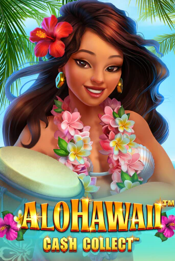 Играть в слот Alohawaii: Cash Collect™ бесплатно онлайн | Азино Три Топора