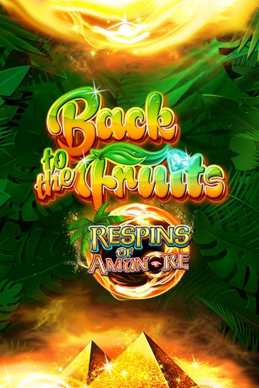 Играть в слот Back to the Fruits Respins of Amun Re бесплатно онлайн | Азино Три Топора