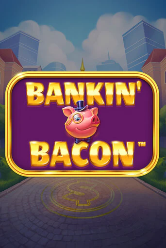 Играть в слот Bankin' Bacon бесплатно онлайн | Азино Три Топора