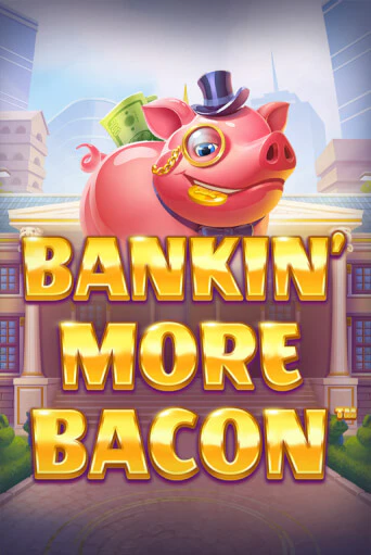 Играть в слот Bankin’ More Bacon бесплатно онлайн | Азино Три Топора