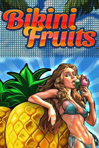 Играть в слот Bikini Fruits бесплатно онлайн | Азино Три Топора