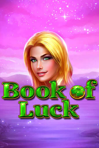 Играть в слот Book of Luck бесплатно онлайн | Азино Три Топора