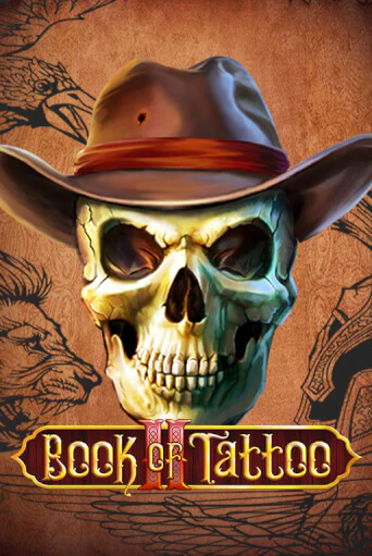 Играть в слот Book Of Tattoo II бесплатно онлайн | Азино Три Топора