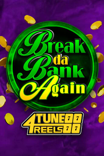 Играть в слот Break Da Bank Again 4Tune Reels бесплатно онлайн | Азино Три Топора