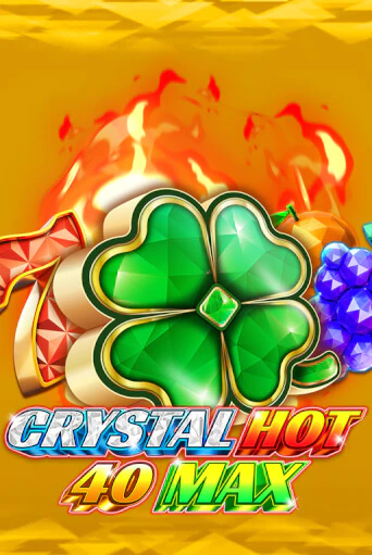 Играть в слот Crystal Hot 40 Max бесплатно онлайн | Азино Три Топора