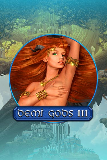 Играть в слот Demi Gods 3 бесплатно онлайн | Азино Три Топора