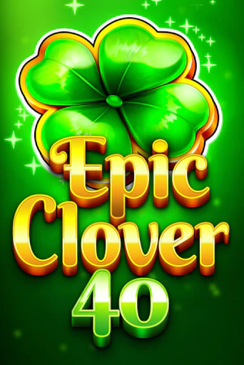 Играть в слот Epic Clover 40 бесплатно онлайн | Азино Три Топора