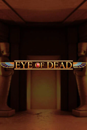 Играть в слот Eye of Dead бесплатно онлайн | Азино Три Топора