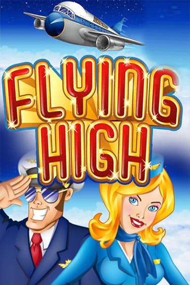Играть в слот Flying High бесплатно онлайн | Азино Три Топора