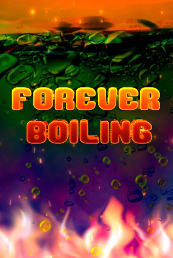 Играть в слот Forever Boiling бесплатно онлайн | Азино Три Топора