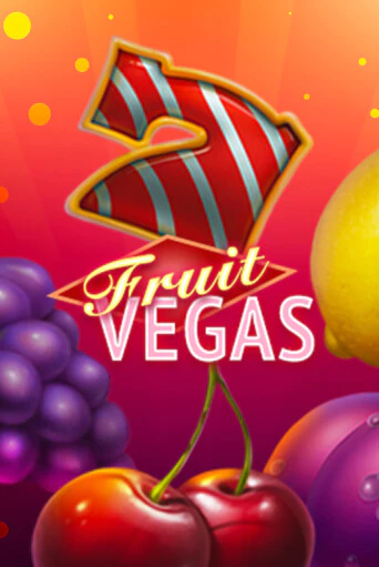 Играть в слот Fruit Vegas бесплатно онлайн | Азино Три Топора