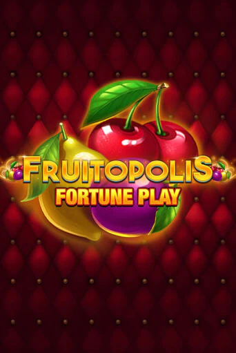 Играть в слот Fruitopolis Fortune Play бесплатно онлайн | Азино Три Топора