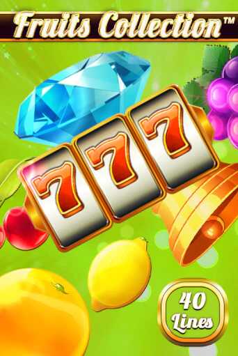 Играть в слот Fruits Collection – 40 Lines бесплатно онлайн | Азино Три Топора
