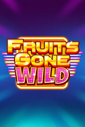 Играть в слот Fruits Gone Wild бесплатно онлайн | Азино Три Топора