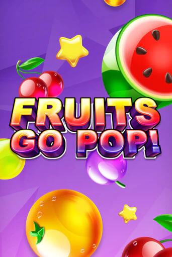 Играть в слот Fruits Go Pop! бесплатно онлайн | Азино Три Топора