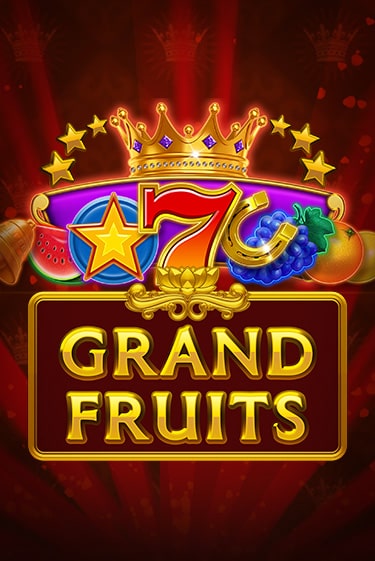 Играть в слот Grand Fruits бесплатно онлайн | Азино Три Топора
