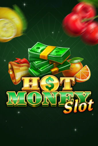 Играть в слот Hot Money Slot бесплатно онлайн | Азино Три Топора
