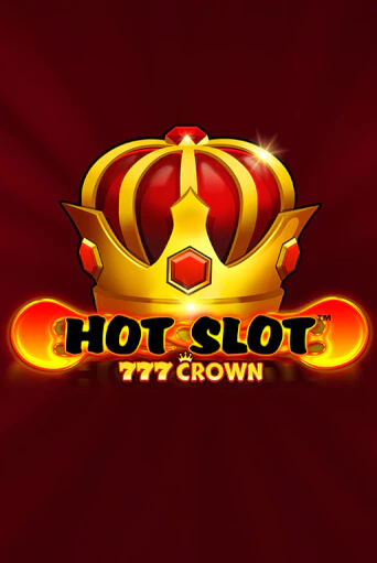 Играть в слот Hot Slot™: 777 Crown бесплатно онлайн | Азино Три Топора