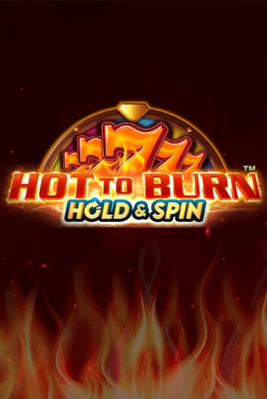 Играть в слот Hot to Burn Hold and Spin бесплатно онлайн | Азино Три Топора