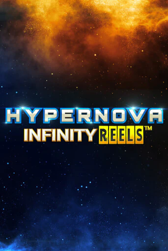 Играть в слот Hypernova Infinity Reels бесплатно онлайн | Азино Три Топора