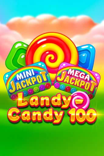 Играть в слот Landy-Candy 100 бесплатно онлайн | Азино Три Топора