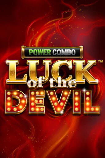 Играть в слот Luck of the Devil: POWER COMBO™ бесплатно онлайн | Азино Три Топора
