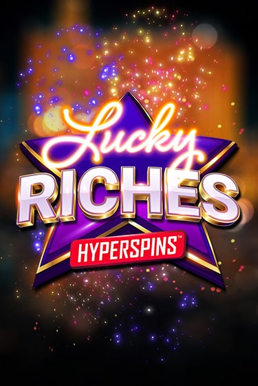 Играть в слот Lucky Riches: Hyperspins бесплатно онлайн | Азино Три Топора
