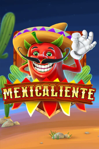Играть в слот Mexicaliente бесплатно онлайн | Азино Три Топора