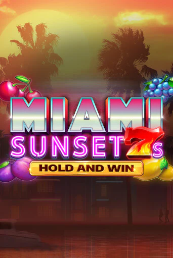 Играть в слот Miami Sunset 7s Hold and Win бесплатно онлайн | Азино Три Топора
