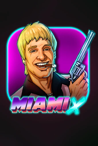 Играть в слот MiamiX бесплатно онлайн | Азино Три Топора