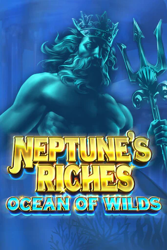Играть в слот Neptune's Riches: Ocean of Wilds бесплатно онлайн | Азино Три Топора