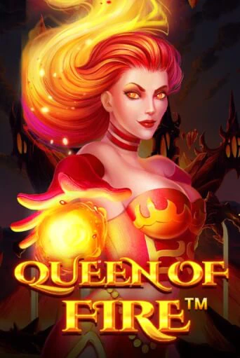 Играть в слот Queen Of Fire бесплатно онлайн | Азино Три Топора