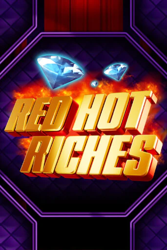 Играть в слот Red Hot Riches бесплатно онлайн | Азино Три Топора