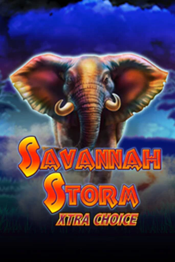 Играть в слот Savannah Storm Xtra Choice бесплатно онлайн | Азино Три Топора