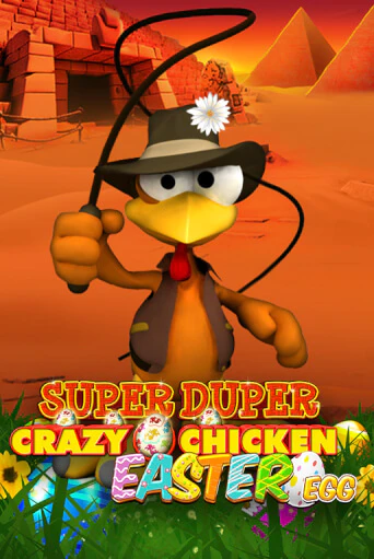 Играть в слот Super Duper Crazy Chicken Easter Egg бесплатно онлайн | Азино Три Топора