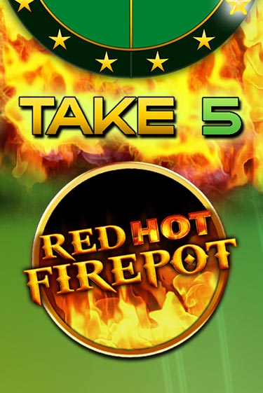 Играть в слот Take 5 Red Hot Firepot бесплатно онлайн | Азино Три Топора