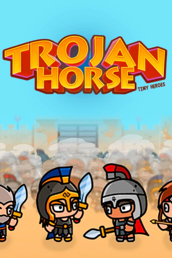 Играть в слот Trojan Horse Tiny Heroes бесплатно онлайн | Азино Три Топора