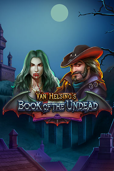 Играть в слот Van Helsing's Book of the Undead бесплатно онлайн | Азино Три Топора
