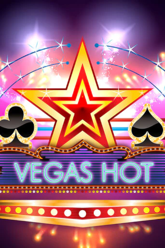 Играть в слот Vegas Hot бесплатно онлайн | Азино Три Топора